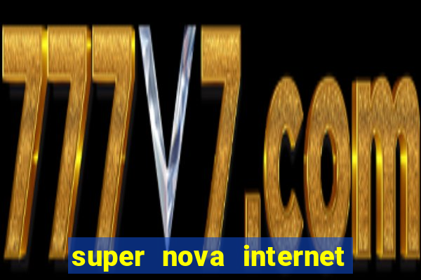 super nova internet 2 via boleto