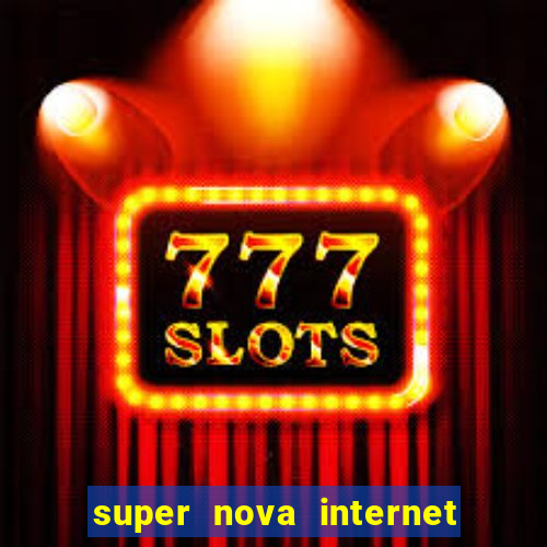 super nova internet 2 via boleto
