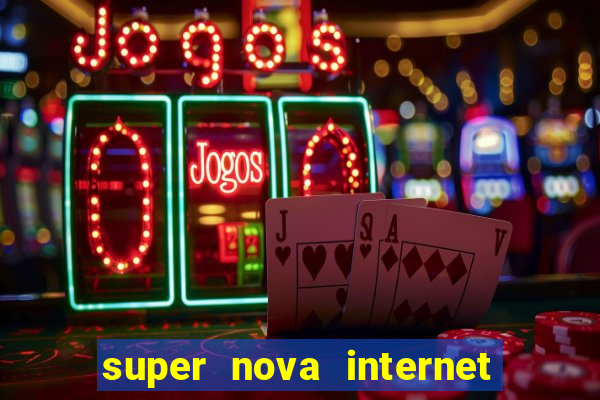 super nova internet 2 via boleto