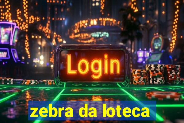 zebra da loteca