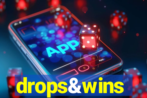 drops&wins