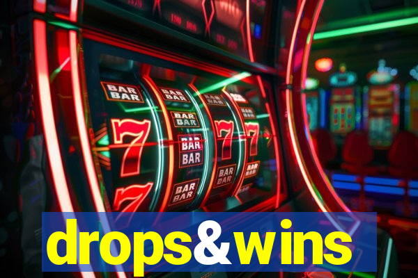 drops&wins