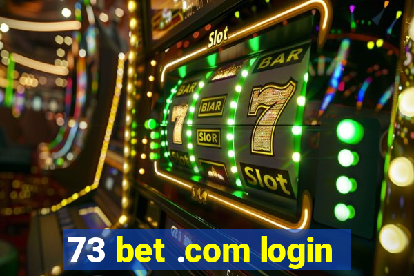 73 bet .com login