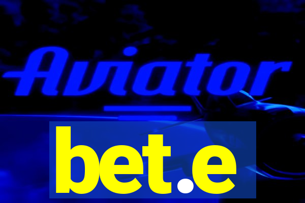 bet.e