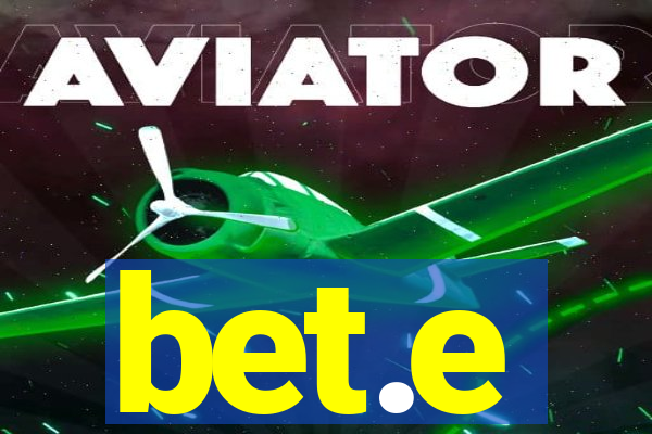 bet.e