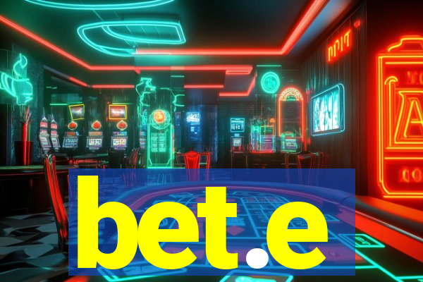 bet.e