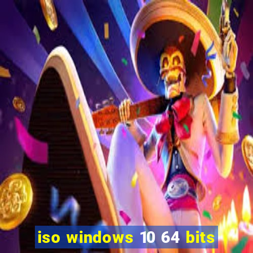 iso windows 10 64 bits