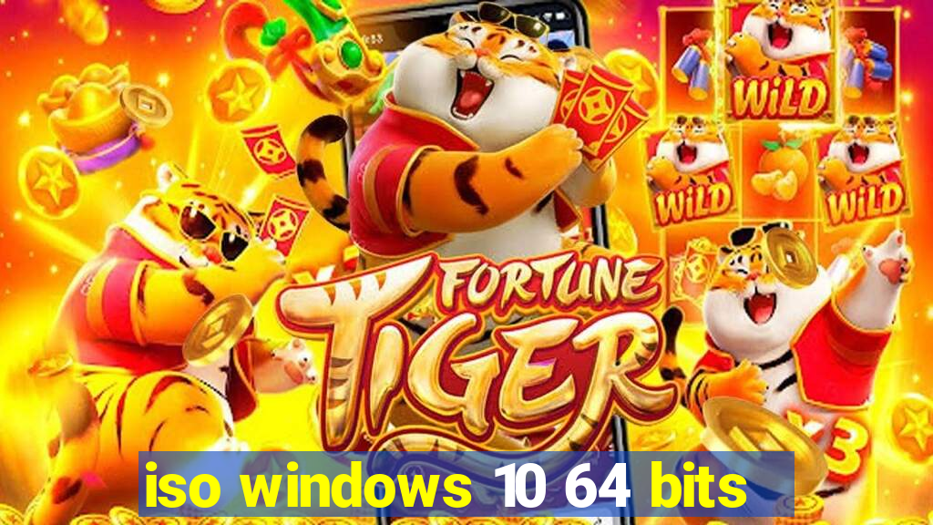 iso windows 10 64 bits