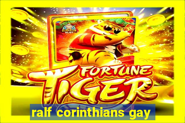ralf corinthians gay