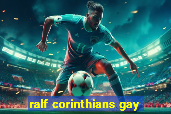 ralf corinthians gay