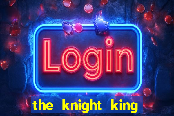 the knight king who returned with a god chapter 1