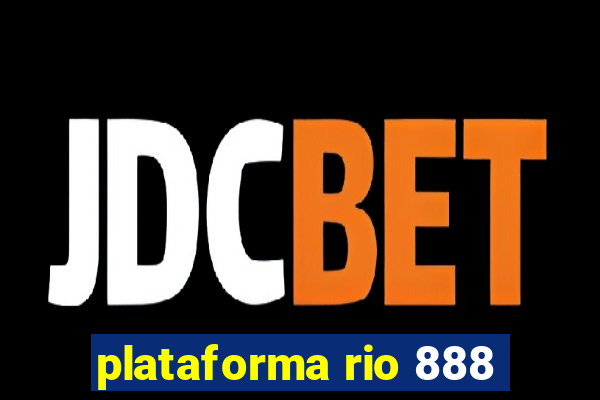 plataforma rio 888