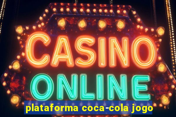 plataforma coca-cola jogo