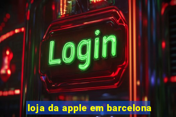 loja da apple em barcelona