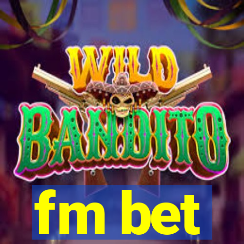 fm bet