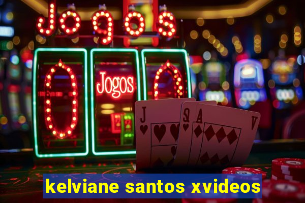 kelviane santos xvideos
