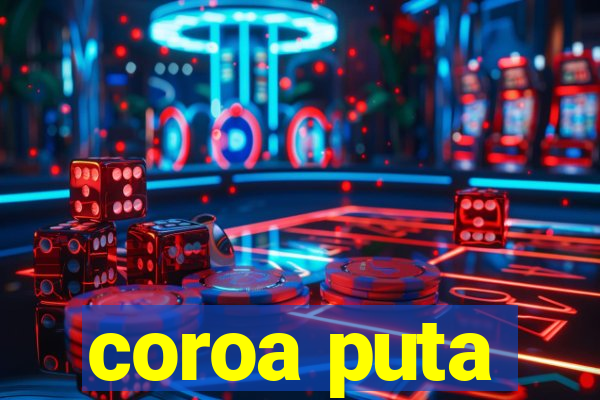 coroa puta