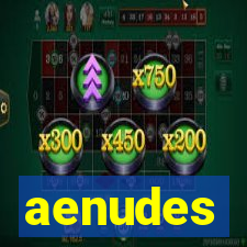 aenudes