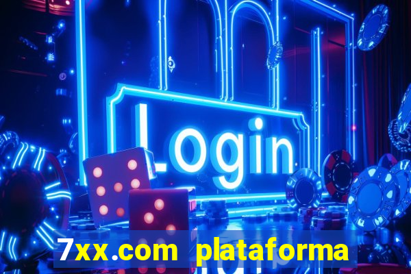 7xx.com plataforma de jogos