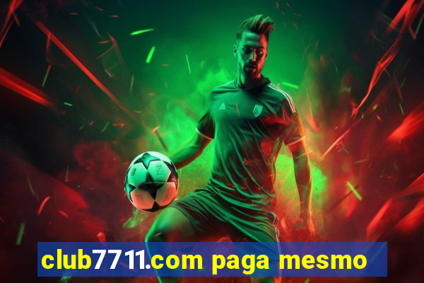 club7711.com paga mesmo