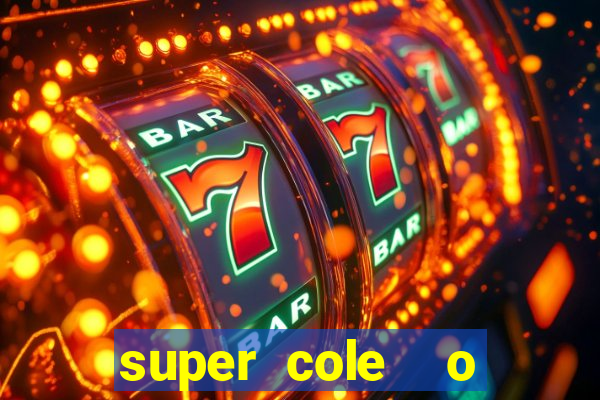 super cole  o 7784 jogos download