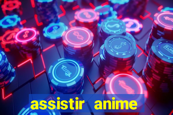 assistir anime online dublado