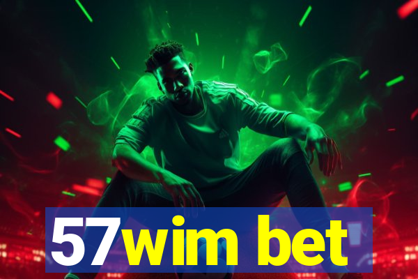 57wim bet