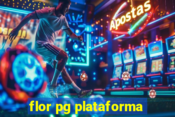 flor pg plataforma