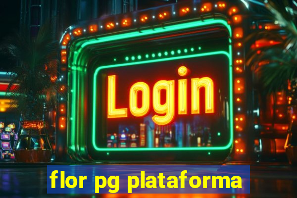 flor pg plataforma