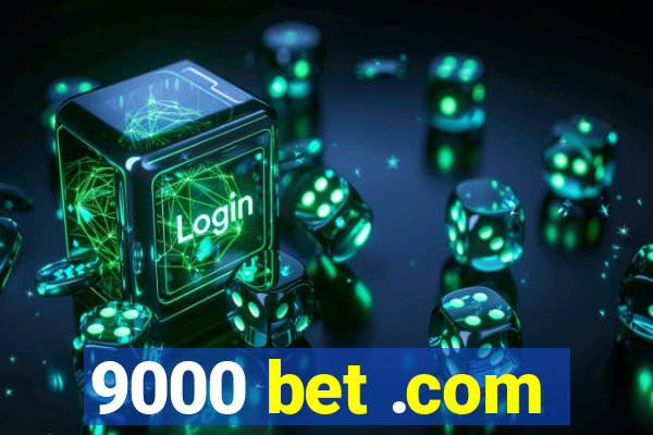 9000 bet .com