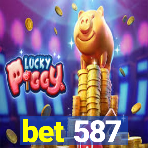 bet 587