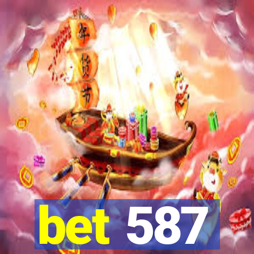 bet 587
