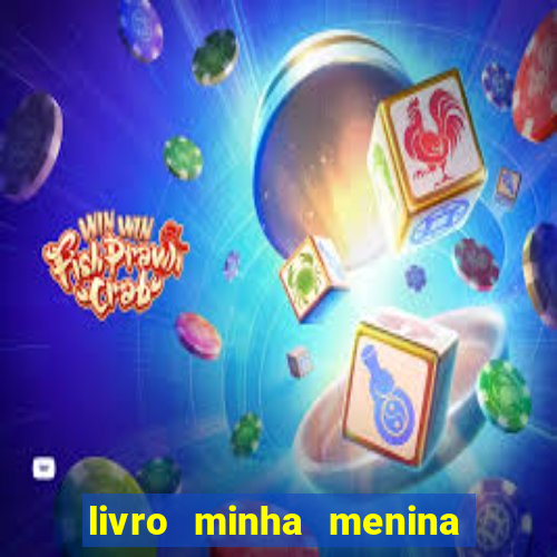 livro minha menina isabella castrioti pdf gr谩tis download