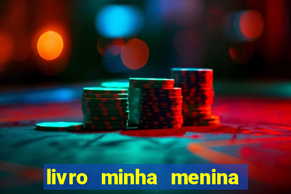 livro minha menina isabella castrioti pdf gr谩tis download