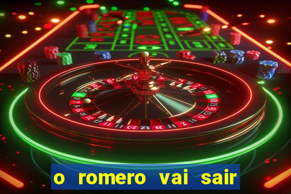 o romero vai sair do corinthians