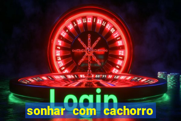 sonhar com cachorro cruzando jogo do bicho