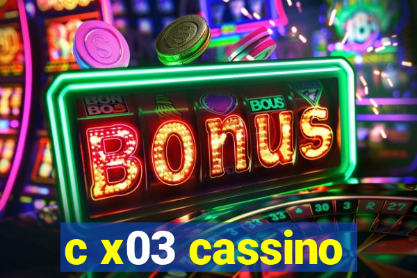 c x03 cassino
