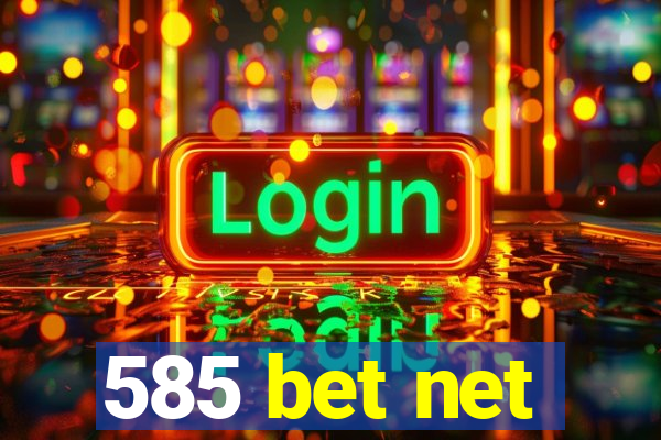 585 bet net