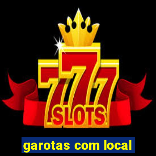 garotas com local
