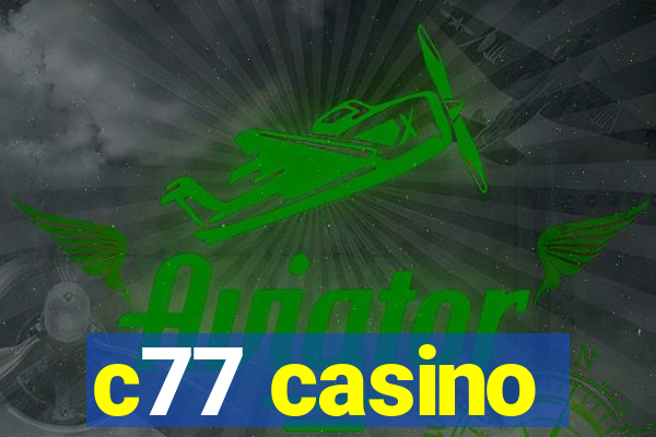 c77 casino