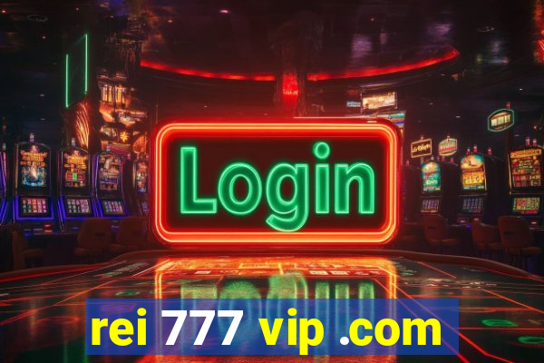 rei 777 vip .com