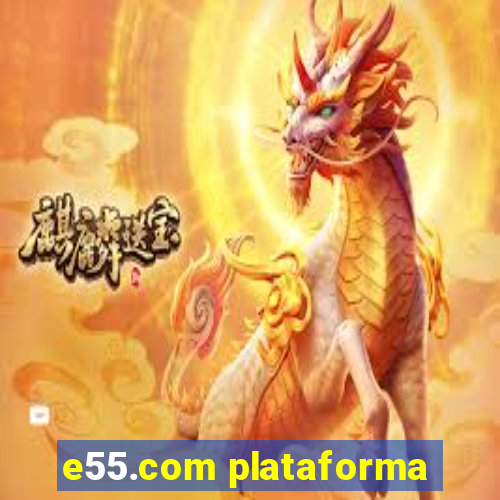 e55.com plataforma