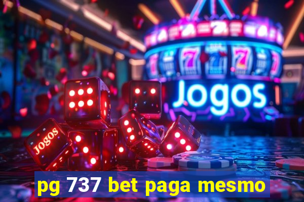pg 737 bet paga mesmo