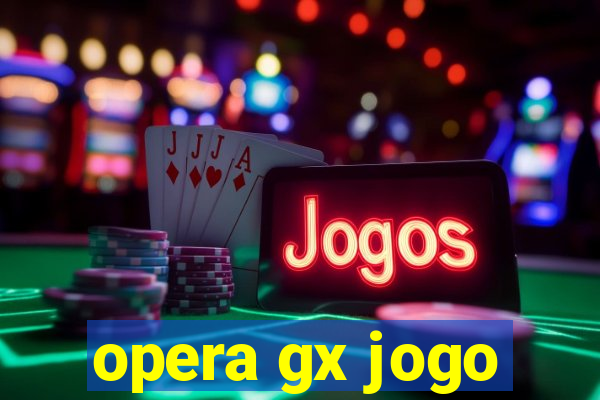 opera gx jogo