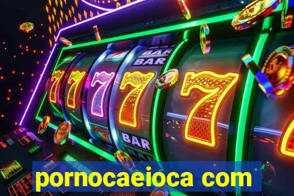 pornocaeioca com