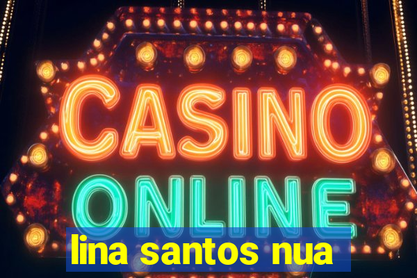 lina santos nua