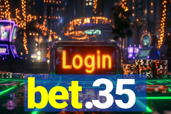 bet.35