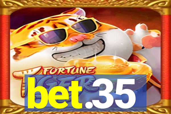 bet.35