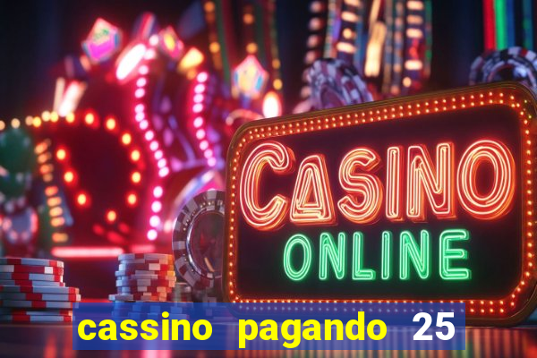 cassino pagando 25 reais no cadastro