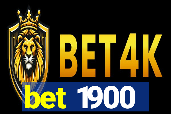 bet 1900